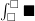 \int_{\square }^{\square }\blacksquare